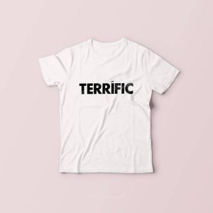 TERRIFIC t-shirt by Creative Beast